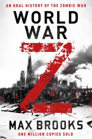 World War Z: An Oral History of the Zombie War