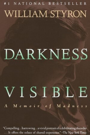 Darkness Visible: A Memoir of Madness