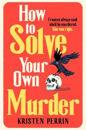 How to Solve Your Own Murder