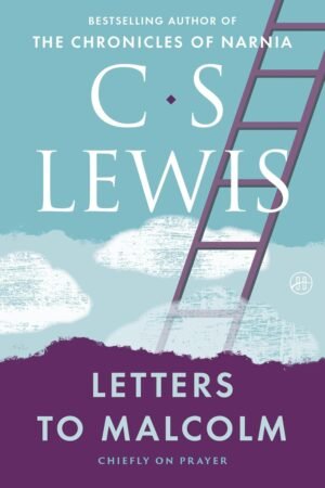 Letters to Malcolm: Chiefly on Prayer