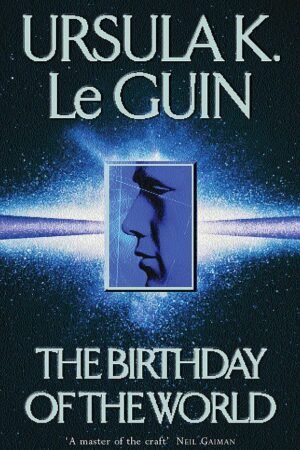 The Birthday of the World and Other Stories