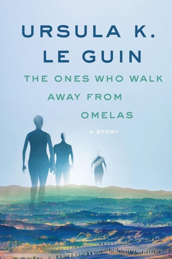 The Ones Who Walk Away from Omelas