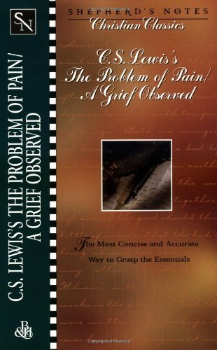 The Problem of Pain , A Grief Observed The Problem of Pain , A Grief Observed