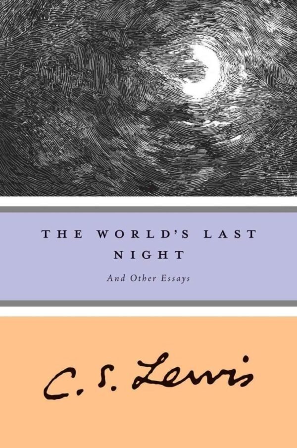 The World’s Last Night And Other Essays