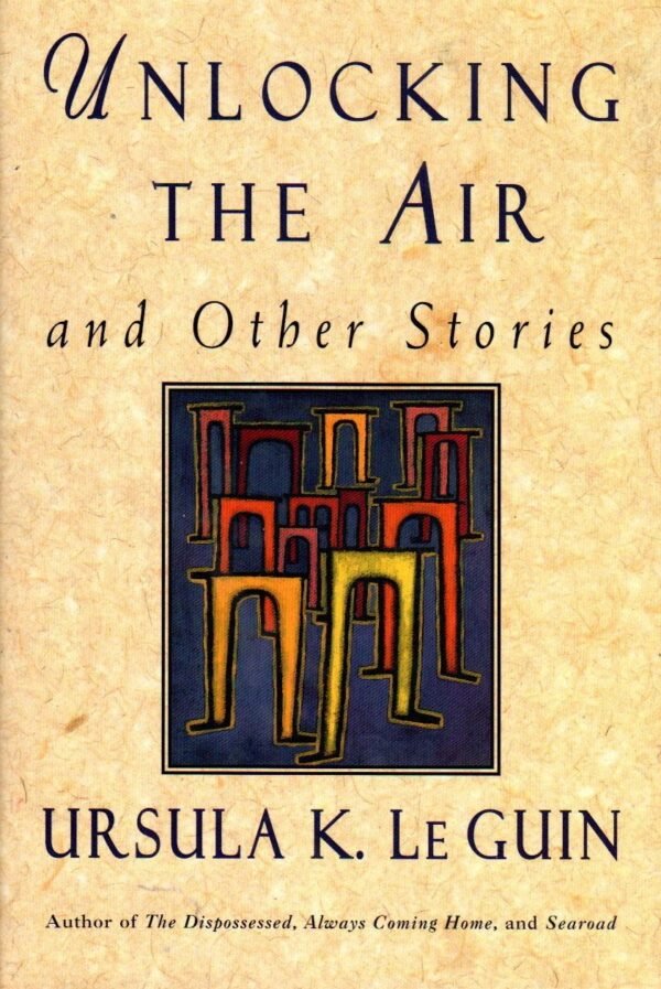 Unlocking the Air and Other Stories Unlocking the Air and Other Stories
