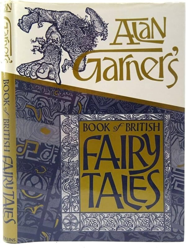 Alan Garner s Book of British Fairy Tales Alan Garner s Book of British Fairy Tales