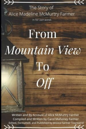 From Mountain View to Off: The Story of Alice Madeline McMurtry Farmer