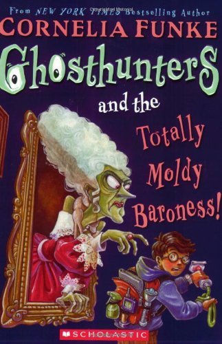 Ghosthunters and the Totally Moldy Baroness! Ghosthunters and the Totally Moldy Baroness!