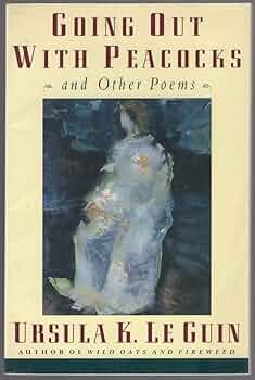 Going Out With Peacocks and Other Poems