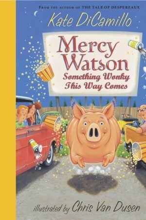 Mercy Watson: Something Wonky This Way Comes