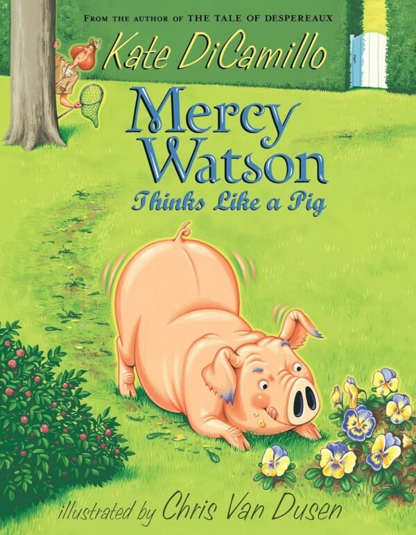 Mercy Watson Thinks Like a Pig Mercy Watson Thinks Like a Pig
