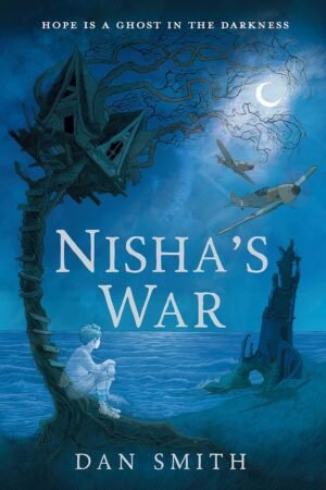 Nisha's War: A wartime ghost story perfect for fans of Frances Hardinge and Emma Carroll!