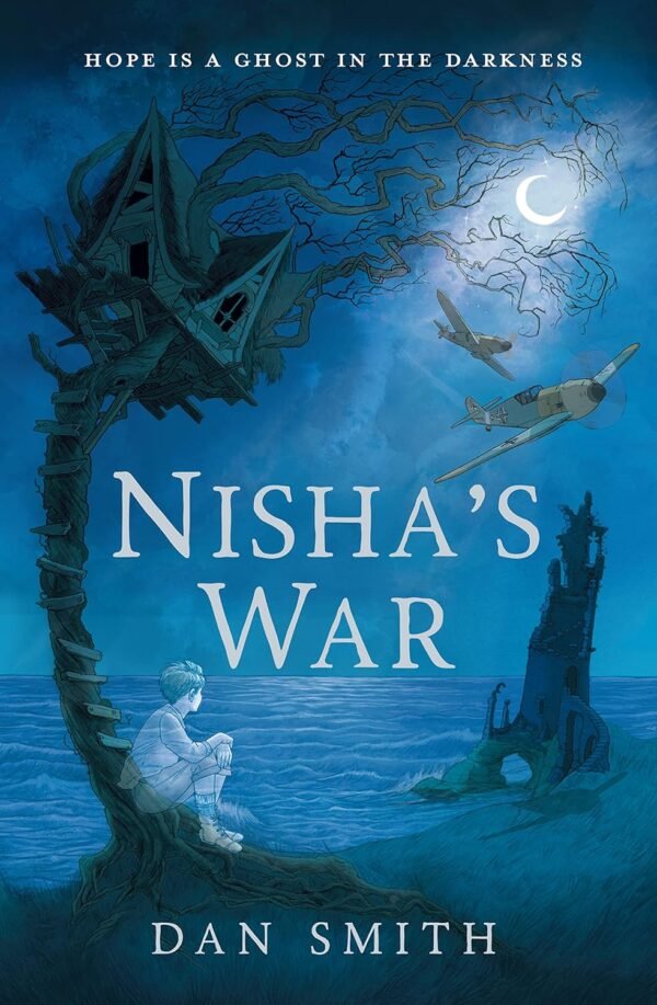 Nisha s War A wartime ghost story perfect for fans of Frances Hardinge and Emma Carroll!