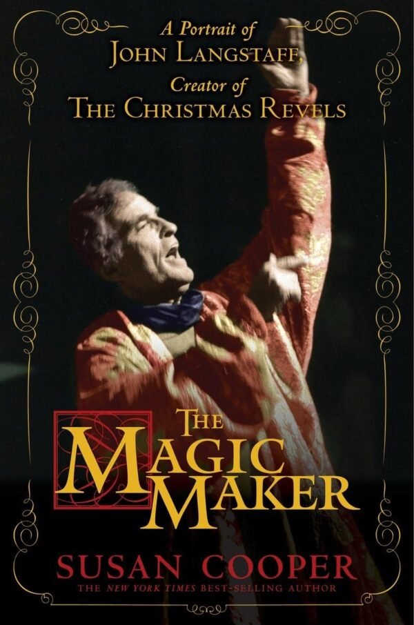 The Magic Maker, A Portrait of John Langstaff and His Revels