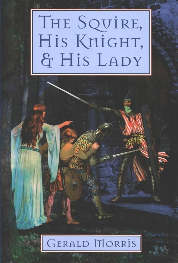 The Squire, His Knight, and His Lady The Squire, His Knight, and His Lady