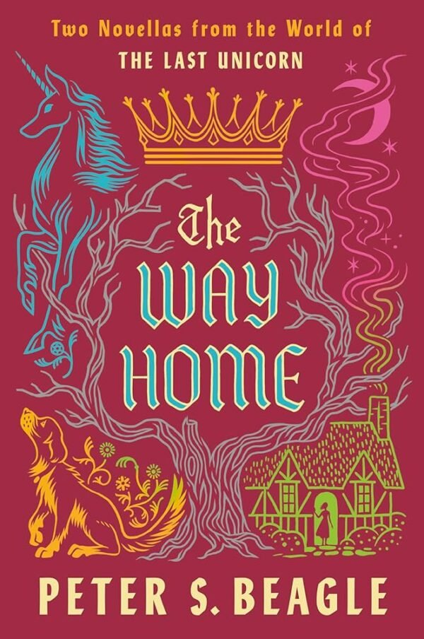 The Way Home Two Novellas from the World of The Last Unicorn