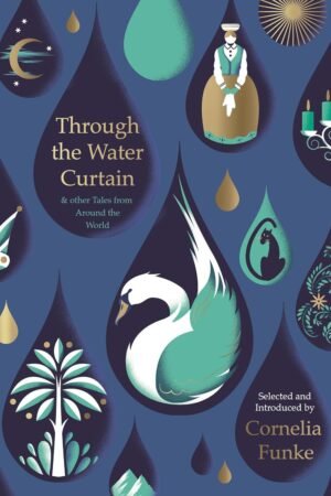 Through the Water Curtain and other Tales from Around the World