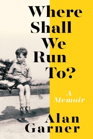 Where Shall We Run To?: A Memoir