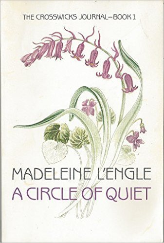 A Circle of Quiet A Circle of Quiet