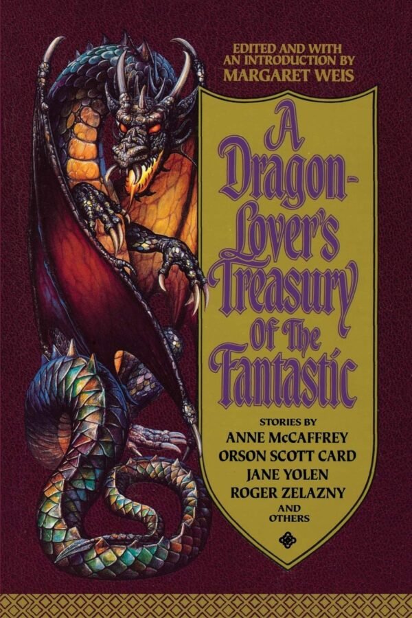 A Dragon-Lover s Treasury of the Fantastic A Dragon-Lover s Treasury of the Fantastic