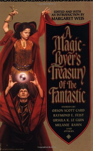 A Magic-Lover s Treasury of the Fantastic A Magic-Lover s Treasury of the Fantastic