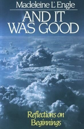 And It Was Good: Reflections on Beginnings