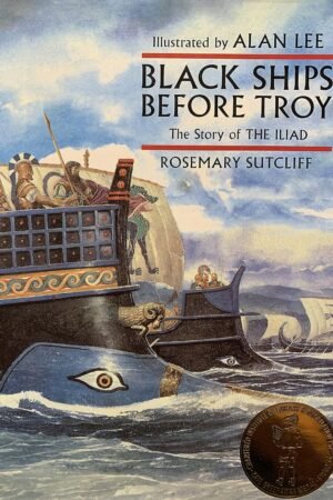 Black Ships Before Troy: The Story of The Iliad