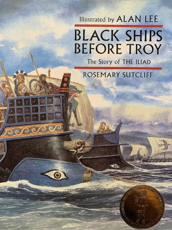 Black Ships Before Troy The Story of The Iliad