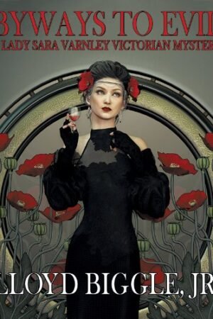 Byways to Evil: A Lady Sara Varnley Victorian Mystery