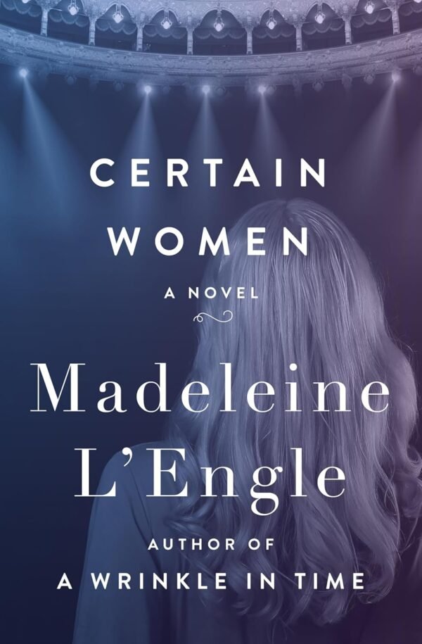 Certain Women Madeleine L'Engle