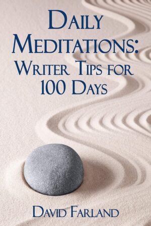 Daily Meditations: Writer Tips For 100 Days