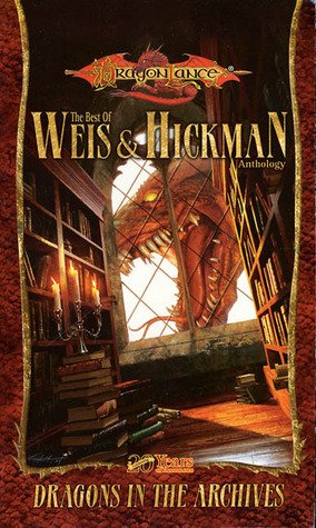 Dragons in the Archives The Best of Weis & Hickman