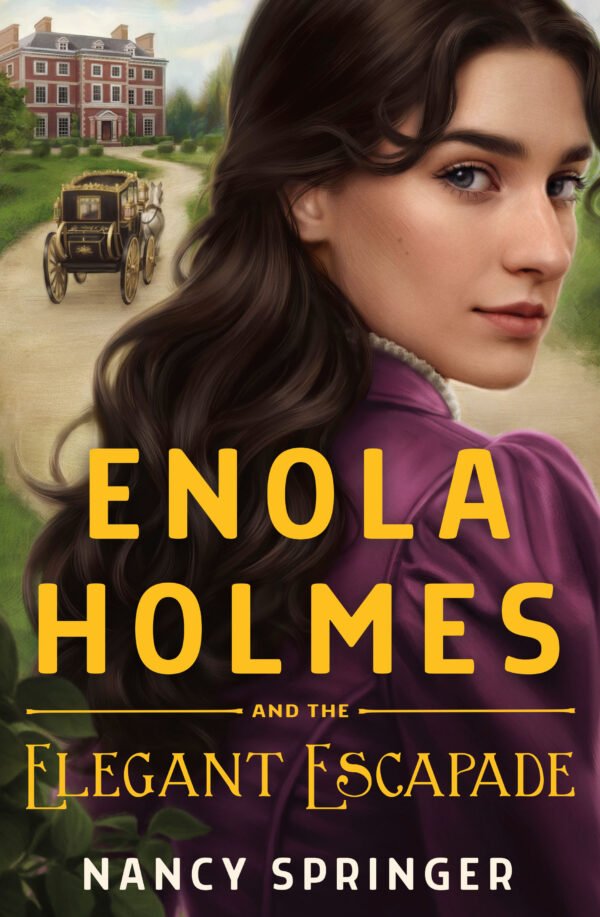 Enola Holmes and the Elegant Escapade Enola Holmes and the Elegant Escapade
