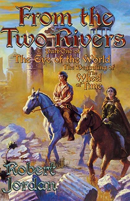 From the Two Rivers The Eye of the World, Part 1