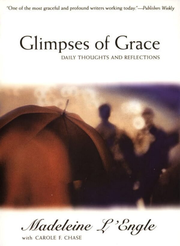 Glimpses of Grace Daily Thoughts and Reflections