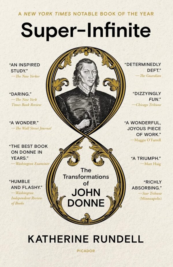 Super-Infinite The Transformations of John Donne