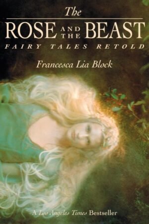 The Rose and the Beast: Fairy Tales Retold