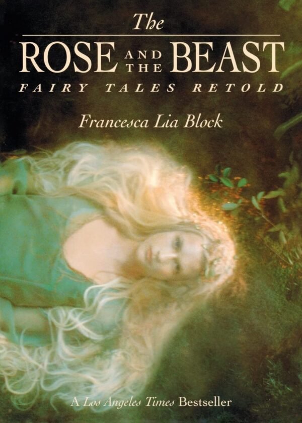 The Rose and the Beast Fairy Tales Retold The Rose and the Beast Fairy Tales Retold