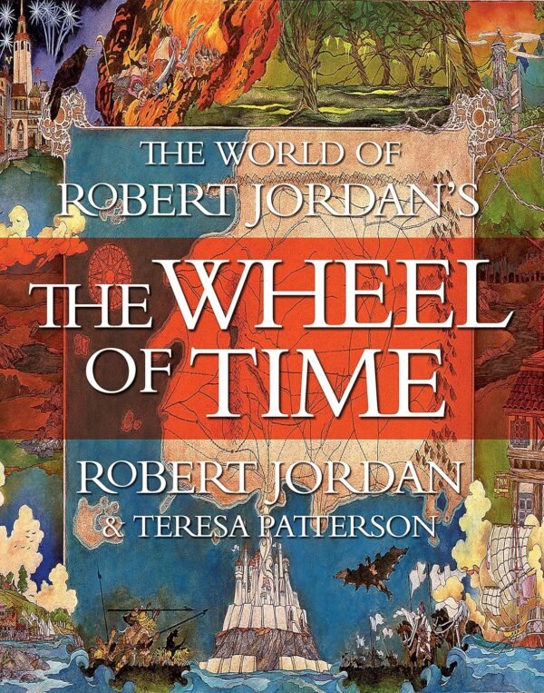 The World of Robert Jordan’s the Wheel of Time The World of Robert Jordan’s the Wheel of Time